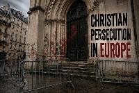 Christians Face Ongoing Attacks in Europe