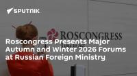Roscongress Presents Major Autumn and Winter 2026 Forums at Russian Foreign Ministry