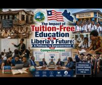 The Impact of Tuition-Free Education on Liberia’s Future: A Pathway to Empowerment and Competitiveness: