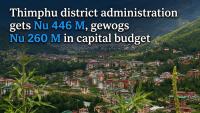 Poverty, climate risks and GNH indicators guide Thimphu’s gewog budget allocations