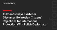 Tsikhanouskaya’s Adviser Discusses Belarusian Citizens’ Rejections for International Protection With Polish Diplomats