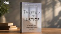 Book Review: Tareekh Pe Justice: Reforms For India's District Courts