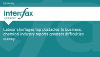 Labour shortages top obstacles to business, chemical industry reports greatest difficulties – survey