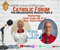 Part two of the ‘Water is Life’ mission trip to Kenya on this week’s Catholic Forum