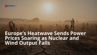 Europe’s Heatwave Sends Power Prices Soaring as Nuclear and Wind Output Falls