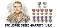 Profiles Of Valor: SFC Jorge Otero-Barreto (USA)
