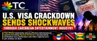 U.S. VISA CRACKDOWN SENDS SHOCKWAVES THROUGH CARIBBEAN ENTERTAINMENT INDUSTRY
