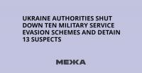 Ukraine Authorities Shut Down Ten Military Service Evasion Schemes and Detain 13 Suspects