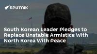 South Korean Leader Pledges to Replace Unstable Armistice With North Korea With Peace