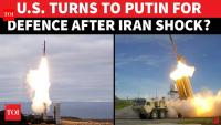 U.S. Eyes Russian Defence Technology As Iran Strikes Cripple Defences | Report