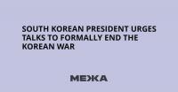 South Korean President Urges Talks to Formally End the Korean War