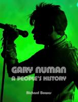 Gary Numan: A People’s History by Richard Bowes – Book Review