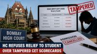 Bombay HC Refuses Relief To Student Over Tampered CET Scorecards, Upholds Cancellation Of B.Tech Admission