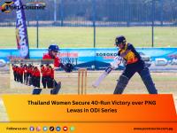 Thailand Women Secure 40-Run Victory over PNG Lewas in ODI Series