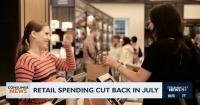 Retail spending cut back in July