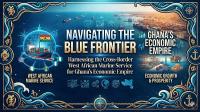 Navigating the Blue Frontier: Harnessing the Cross-Border We...