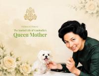 New Book Traces Queen Mother Norodom Monineath Sihanouk’s Life Through Cambodia’s History