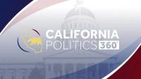 California Politics 360 full episode | Governor sparks debate on wildfire recovery