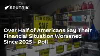 Over Half of Americans Say Their Financial Situation Worsened Since 2025 – Poll