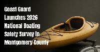 Coast Guard Launches 2026 National Boating Safety Survey in Montgomery County