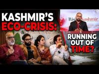 Saving Kashmir: Experts Sound the Alarm on the Growing Environmental Crisis