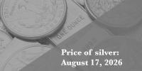 Current price of silver as of Monday, August 17, 2026