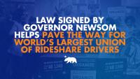 ICYMI: Law signed by Governor Newsom helps pave the way for the world’s largest union of rideshare drivers