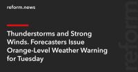 Thunderstorms and Strong Winds. Forecasters Issue Orange-Level Weather Warning for Tuesday