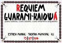 Theatro Municipal do Rio de Janeiro to Present World Premiere of ‘Requiem Guarani-Kaiowá’