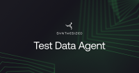 Synthesized Introduces Test Data Agent, Bringing Production-Faithful Validation to Enterprise AI Agents