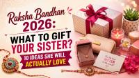 Raksha Bandhan 2026: What to Gift Your Sister? 10 Ideas She Will Actually Love