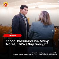 School Closures: How Many More Until We Say Enough?