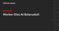 Worker Dies At Belaruskali