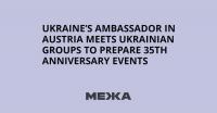 Ukraine’s Ambassador in Austria Meets Ukrainian Groups to Prepare 35th Anniversary Events