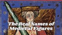 What 20 Famous Medieval Names Really Mean
