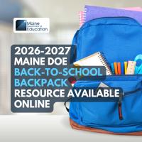 2026-2027 Maine DOE Back-to-School Backpack Resource Available Online