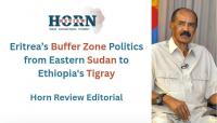 Eritrea’s Buffer Zone Politics from Eastern Sudan to Ethiopia’s Tigray