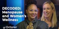Menopause and Women’s Wellness: Decoded