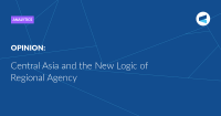 Central Asia and the New Logic of Regional Agency