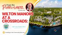 From The Publisher: Wilton Manors At a Crossroads – Investing in The Community We Love