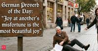 German Proverb of the Day: “Joy at another’s misfortune is the most beautiful joy.” A lesson on Schadenfreude