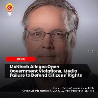 McNinch Alleges Open Government Violations, Media Failure to Defend Citizens’ Rights