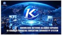 Knowledge Returns Alliance Expands AI-Enabled Financial Education Through PF System