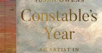 Book review: Constable’s Year: An artist in changing seasons by Susan Owens