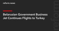 Belarusian Government Business Jet Continues Flights to Turkey