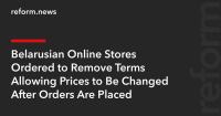 Belarusian Online Stores Ordered to Remove Terms Allowing Prices to Be Changed After Orders Are Placed