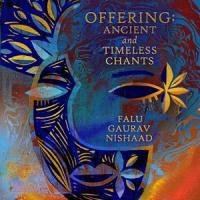 Falu, Gaurav Shah, and Their Son Nishaad Shah Come Together Across Generations for Offering: Ancient and Timeless Chants