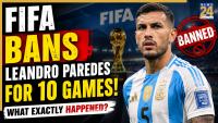 FIFA bans Argentina star Leandro Paredes for 10 games after World Cup, what exactly happened?