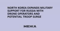 North Korea Expands Military Support for Russia With Drone Operators and Potential Troop Surge