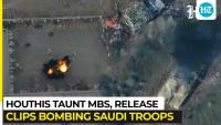 Houthis taunt MBS, release clips showing bombing of Saudi troops & military vehicles near Red Sea